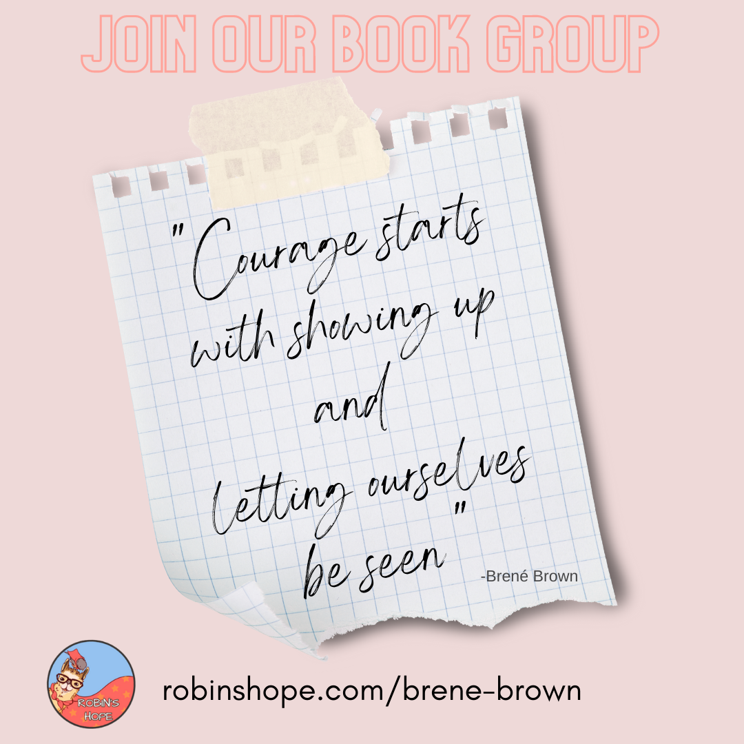 Quote: "Courage starts with showing up and letting ourselves be seen" - Brené Brown